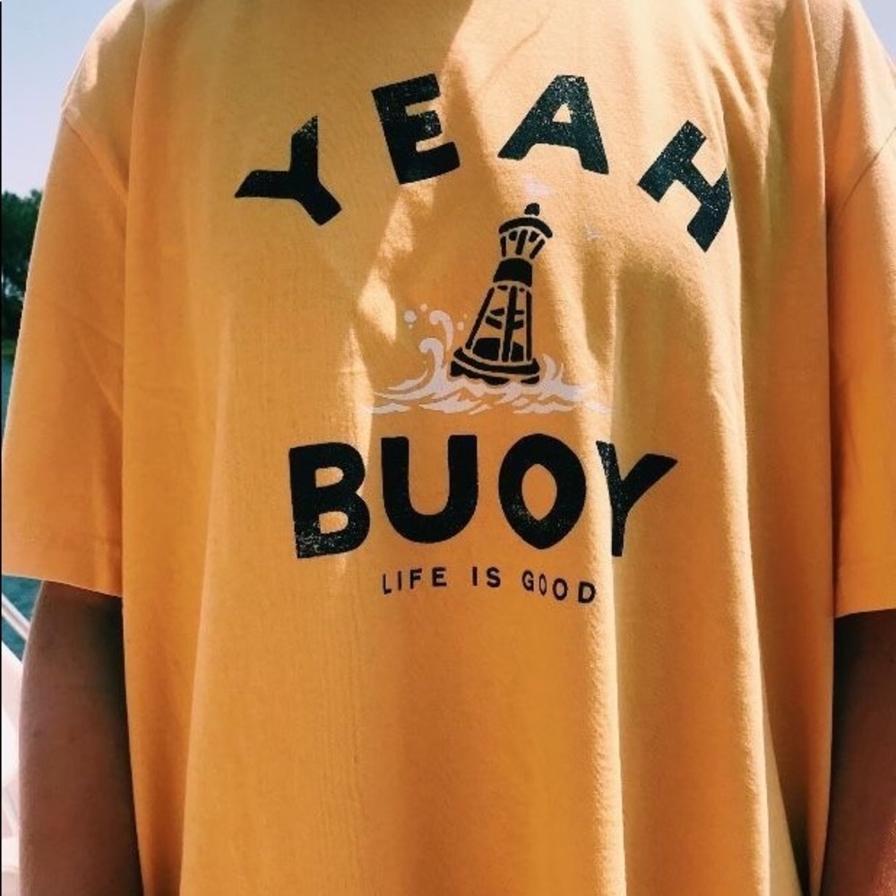Life is Good Yeah Buoy T-Shirt